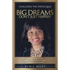 Big Dreams Don't Just Happen: Challenge the Status Quo. Re-new Your Mind. Re-envision Your Future. Re-define Your Goals. - Paperback