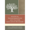 Political Transformations and Teacher Education Programs - Paperback