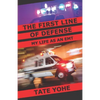 The First Line of Defense: My Life as an EMT - Paperback