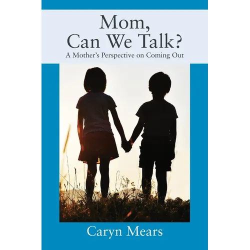 Mom, Can We Talk? A Mother's Perspective on Coming Out - Paperback