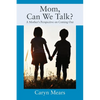 Mom, Can We Talk? A Mother's Perspective on Coming Out - Paperback
