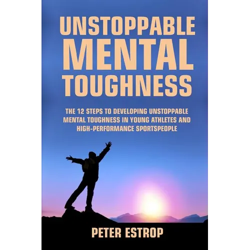 Unstoppable Mental Toughness - Paperback