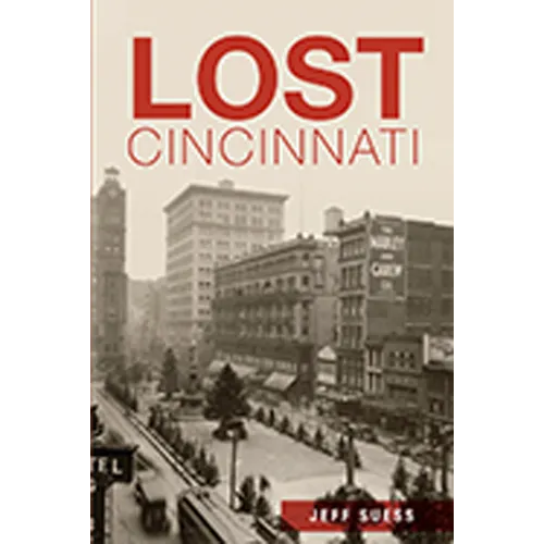 Lost Cincinnati - Paperback