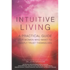Intuitive Living: A practical guide for women who want to deeply trust themselves - Paperback