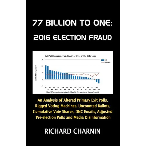 77 Billion to One: 2016 Election Fraud - Paperback