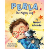 Perla the Mighty Dog - Hardcover