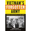 Vietnam's Forgotten Army: Heroism and Betrayal in the ARVN - Paperback