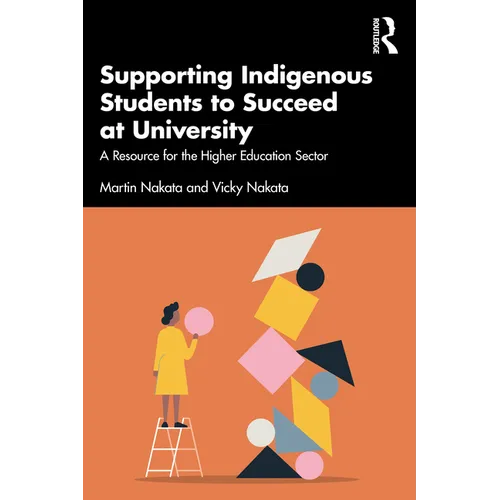 Supporting Indigenous Students to Succeed at University: A Resource for the Higher Education Sector - Paperback