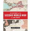 A History of the Second World War in 100 Maps - Hardcover