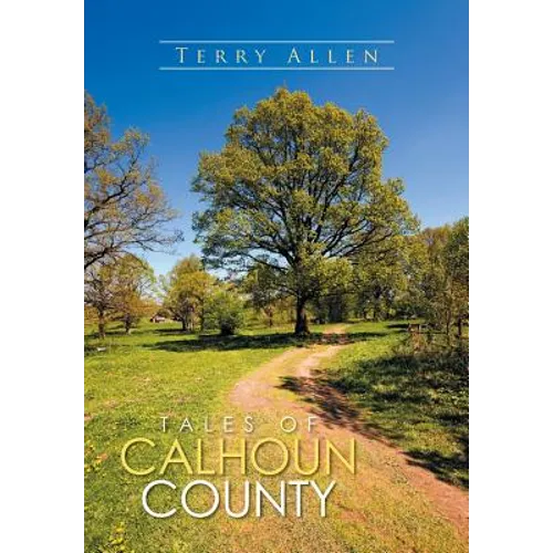 Tales of Calhoun County - Hardcover