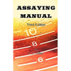 Assaying Manual - Fire Assay of Gold, Silver and Lead (Third Edition) - Paperback