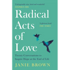 Radical Acts of Love: How We Find Hope at the End of Life - Paperback