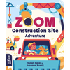 Zoom: Construction Site Adventure - Board Book