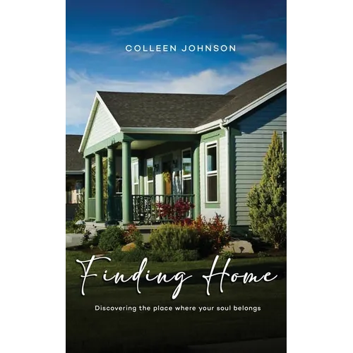 Finding Home: Discovering the place where your soul belongs - Paperback