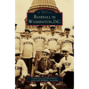Baseball in Washington, D.C. - Hardcover