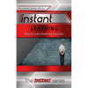 Instant Learning: How to Learn Anything Instantly! - Paperback