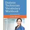 Dialysis Technician Vocabulary Workbook: Learn the key words of the Dialysis Technician Exam - Paperback