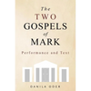 The Two Gospels of Mark: Performance and Text - Paperback
