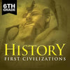 6th Grade History: First Civilizations - Paperback