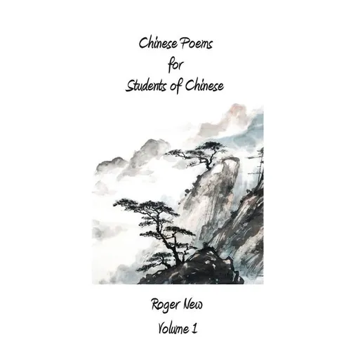 Chinese Poems for Students of Chinese: Volume 1 - Paperback