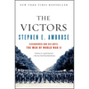 The Victors: Eisenhower and His Boys: The Men of World War II - Paperback