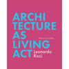 Architecture as Living ACT: Leonardo Ricci - Paperback