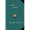A Treatise Of Ghosts - Paperback