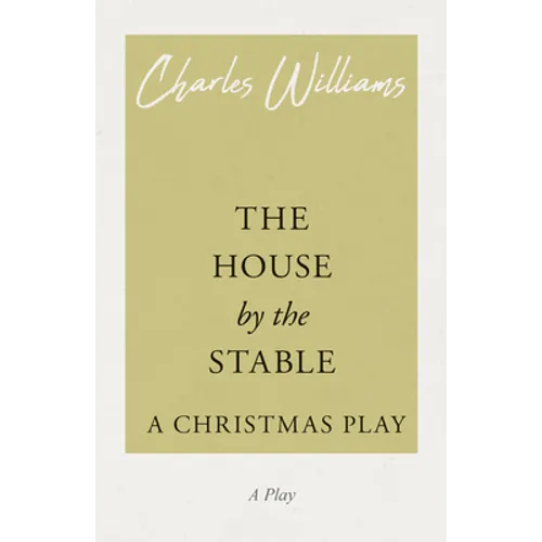 The House by the Stable - A Christmas Play: A Christmas Play - Paperback