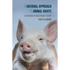 A Rational Approach to Animal Rights: Extensions in Abolitionist Theory - Paperback