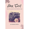Hey, Sis! Notes of Encouragement for Faith-Filled Sister-Friends - Paperback