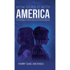 How Goes it With America: In the Interests of Educational and Societal Reform - Hardcover
