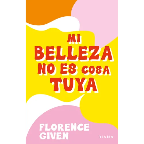 Mi Belleza No Es Cosa Tuya / Women Don't Owe You Pretty - Paperback