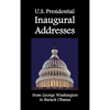 U.S. Presidential Inaugural Addresses, from George Washington to Barack Obama - Hardcover