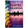 Pastel Drawing: 1-2-3 Easy Techniques To Mastering Pastel Drawing - Paperback
