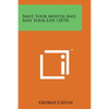 Shut Your Mouth and Save Your Life (1870) - Paperback