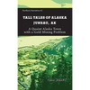 Tall Tales of Alaska Juneau AK: A Quaint Alaska Town with a Gold Mining Problem - Paperback