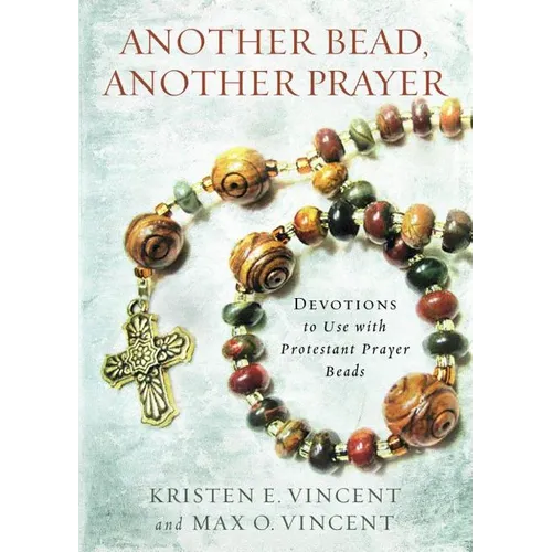 Another Bead, Another Prayer: Devotions to Use with Protestant Prayer Beads - Paperback
