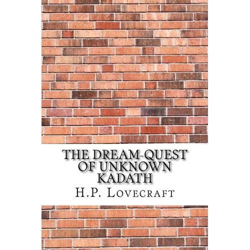 The Dream-Quest of Unknown Kadath - Paperback