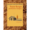 Little House on the Prairie Museum's Prairie Recipes and Kitchen Antiques: Little House on the Prairie Museum's Coffee Table Book - Paperback