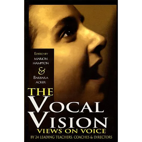 The Vocal Vision: Views on Voice by 24 Leading Teachers, Coaches and Directors - Paperback