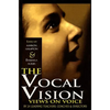 The Vocal Vision: Views on Voice by 24 Leading Teachers, Coaches and Directors - Paperback