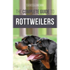 The Complete Guide to Rottweilers: Training, Health Care, Feeding, Socializing, and Caring for your new Rottweiler Puppy - Hardcover