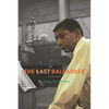 Last Balladeer: The Johnny Hartman Story - Hardcover