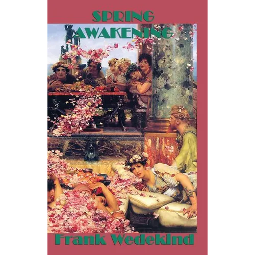 Spring Awakening: A Dramatic Exploration of Youth and Society - Hardcover