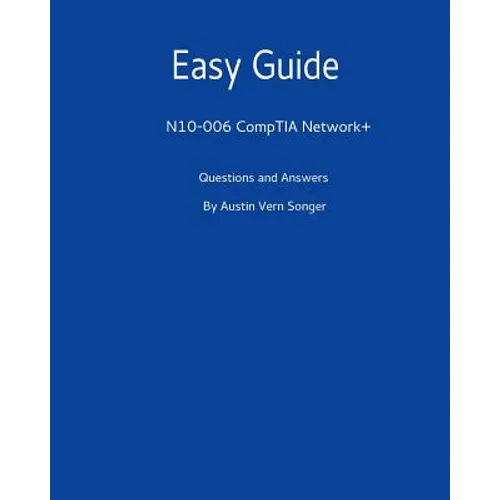 Easy Guide: N10-006 CompTIA Network+: Questions and Answers - Paperback