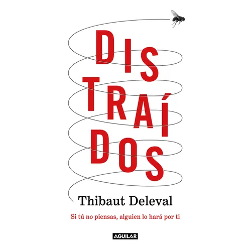 Distraídos: Si Tú No Piensas, Alguien Lo Hará Por Ti / Distracted: If You Don't Think, Someone Will Do It for You - Paperback