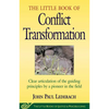Little Book of Conflict Transformation: Clear Articulation of the Guiding Principles by a Pioneer in the Field - Paperback