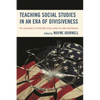 Teaching Social Studies in an Era of Divisiveness: The Challenges of Discussing Social Issues in a Non-Partisan Way - Paperback
