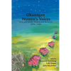 Okanagan Women's Voices: Syilx and Settler Writing and Relations, 1870s to 1960s - Paperback