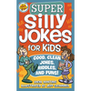 Super Silly Jokes for Kids: Good, Clean Jokes, Riddles, and Puns - Paperback